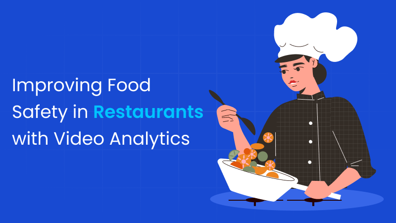 improving-food-safety-in-restaurants-with-video-analytics